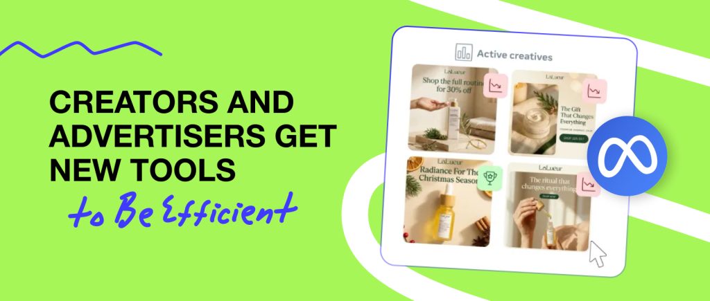 Creators and Advertisers Get New Tools to Be Efficient