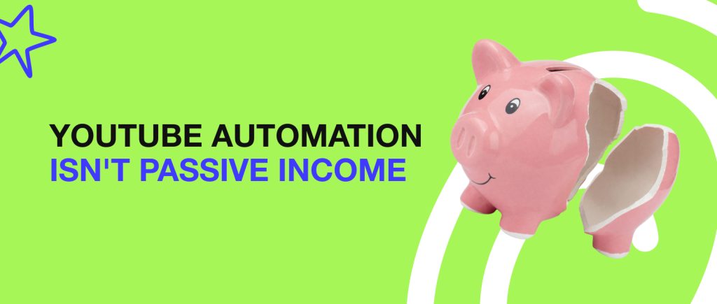 YouTube Automation Isn't Passive Income