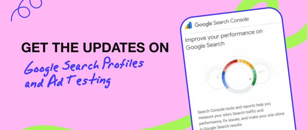 Google Simplifies the Entrance for Search Profiles and Adds Ad Testing