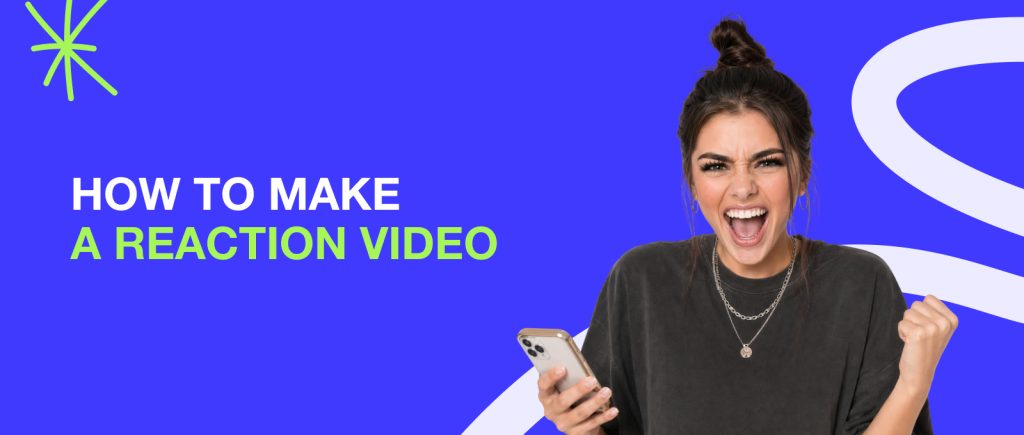 How to Make a Reaction Video