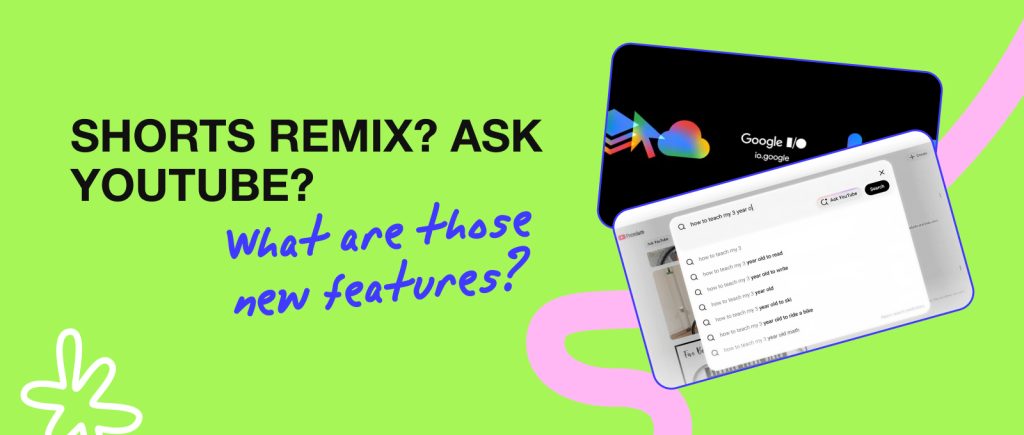 Shorts Remix? Ask YouTube? What are those new features?