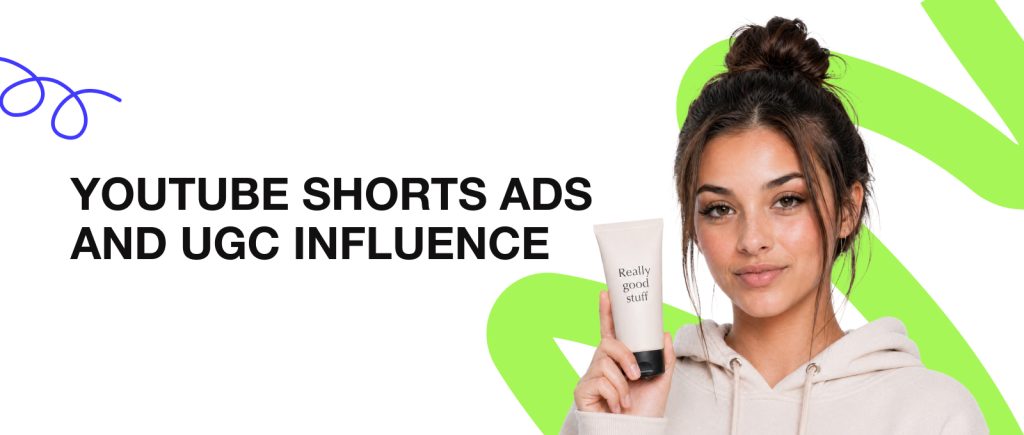 YouTube Shorts Ads & UGC