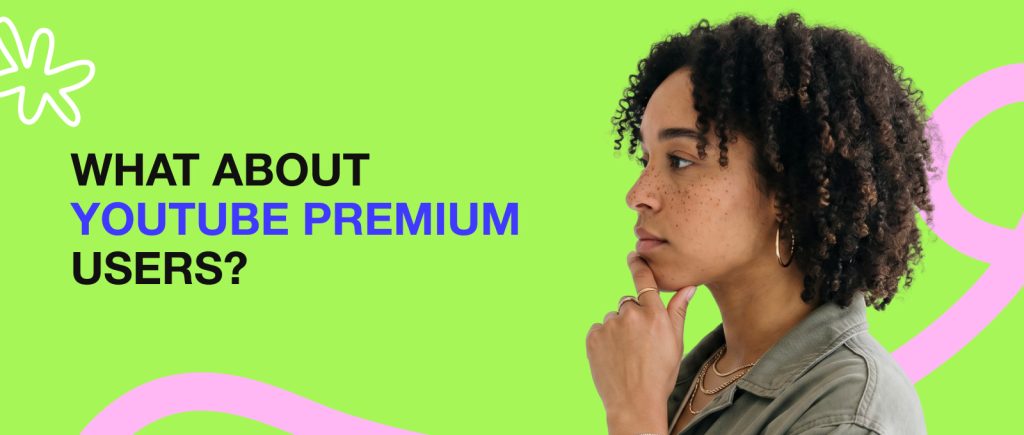 What About YouTube Premium Users?